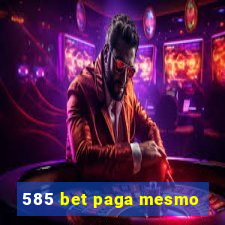 585 bet paga mesmo